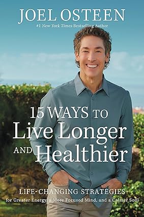15 Ways to Live Longer and Healthier: Life-Changing Strategies for Greater Energy, a More Focused Mind, and a Calmer Soul - Epub + Converted Pdf